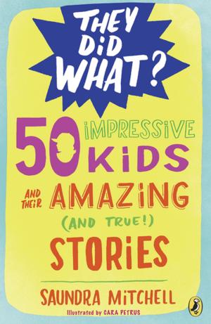 Cover of the book 50 Impressive Kids and Their Amazing (and True!) Stories by Laurie Halse Anderson