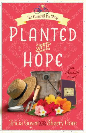 Cover of the book Planted with Hope by Mindy Starns Clark, Leslie Gould