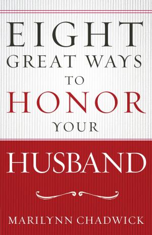 Cover of the book Eight Great Ways™ to Honor Your Husband by Rick Stedman