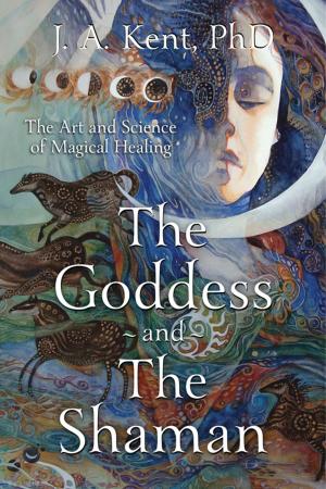 Cover of the book The Goddess and the Shaman by Carl Llewellyn Weschcke, Joe H. Slate, PhD