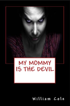 Cover of the book My Mommy is the Devil by Stacey Logan
