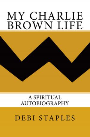 Book cover of My Charlie Brown Life: A Spiritual Autobiography