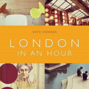 Cover of the book London in an Hour by Paul Du Noyer