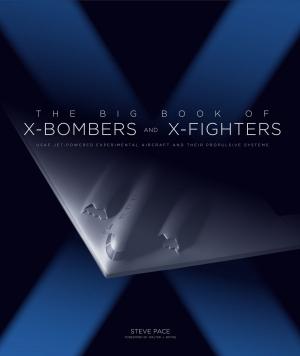 Cover of the book The Big Book of X-Bombers & X-Fighters by Philip Hasheider