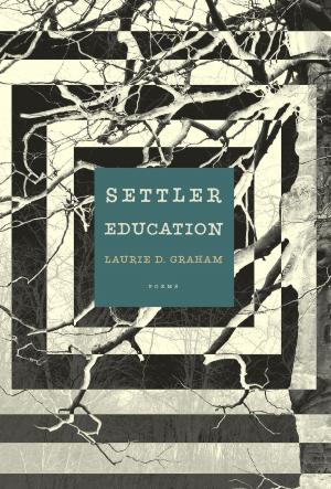 Cover of the book Settler Education by Elizabeth Hay