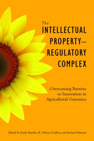 Cover of the book The Intellectual Property–Regulatory Complex by David Rayside, Jerald Sabin, Paul E.J. Thomas