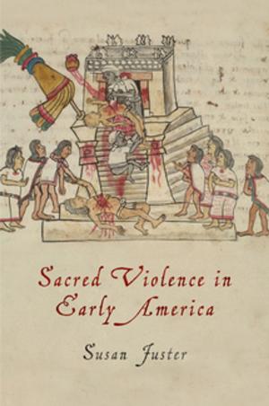 Cover of the book Sacred Violence in Early America by Jennifer Bryan