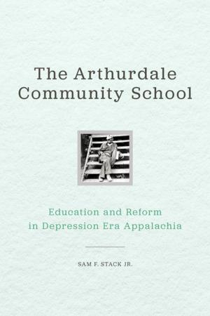 Cover of the book The Arthurdale Community School by Eugene Weiser