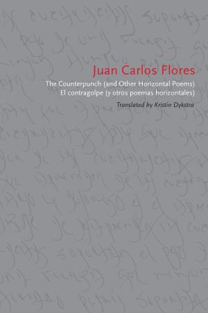 Cover of the book The Counterpunch (and Other Horizontal Poems)/El contragolpe (y otros poemas horizontales) by John Reid, John Henry Eaton
