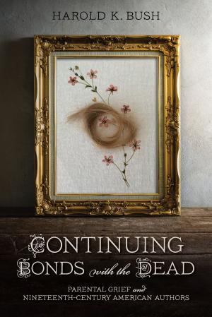 Cover of the book Continuing Bonds with the Dead by Jennifer L. Shoaff