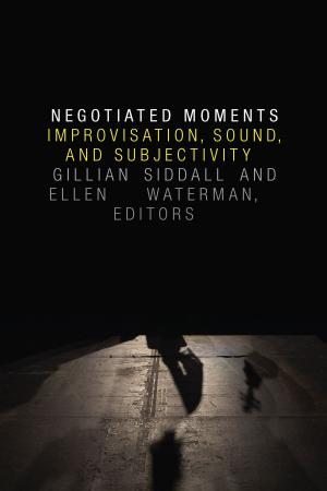 Cover of the book Negotiated Moments by Julia Adams, George Steinmetz, Lessie Jo Frazier