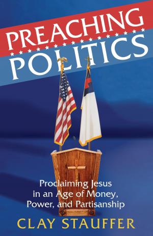 Cover of the book Preaching Politics by Derek Penwell