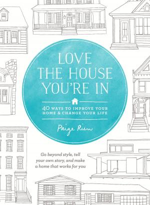 Cover of the book Love the House You're In by Sean Esbjorn-Hargens, Ph.D., Michael E. Zimmerman, Ph.D.