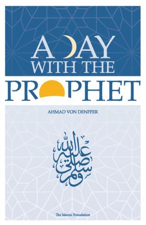 Cover of the book A Day with the Prophet by Shaykh al-Islam Ibn Daqiq al-'Id, Imam Nawawi