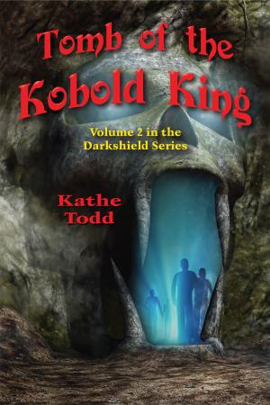 Cover of the book Tomb of the Kobold King by Sarah Johansson