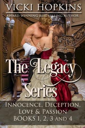 Cover of the book The Legacy Series (Books 1, 2, 3, and 4) by Vicki Hopkins