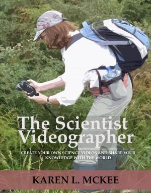 Cover of the book The Scientist Videographer by Seldom Scene Photography