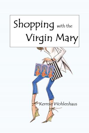 Book cover of Shopping With the Virgin Mary