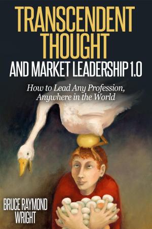 Cover of the book Transcendent Thought and Market Leadership 1.0 by Nic Pascal