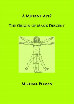 Cover of A Mutant Ape? The Origin of Man's Descent