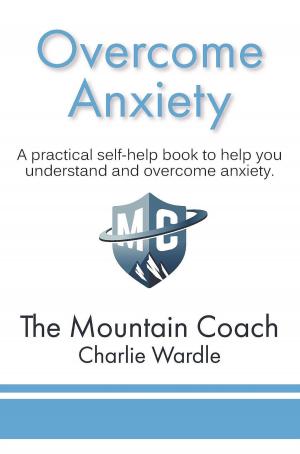 Cover of the book Overcome Anxiety by Mental Health and Me Competition Winners