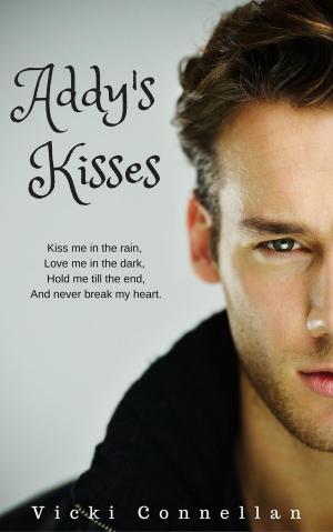 Cover of the book Addy's Kisses by Vicki Connellan