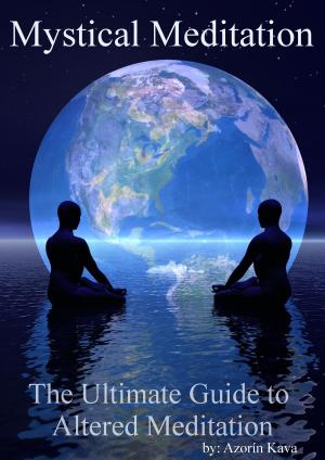 Book cover of Mystical Meditation: The Ultimate Guide to Altered Meditation