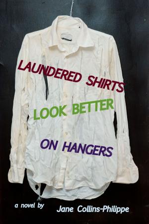 Cover of the book Laundered Shirts Look Better on Hangers by Karlene Karst