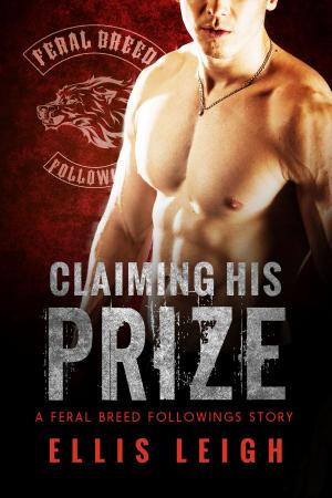 Cover of the book Claiming His Prize by Kristin Harte, Ellis Leigh