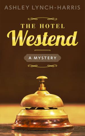 Cover of the book The Hotel Westend by Deirdre Verne