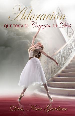 Cover of the book La AdoraciÃ³n Que Toca El CorazÃ³n De Dios by Karen Jones