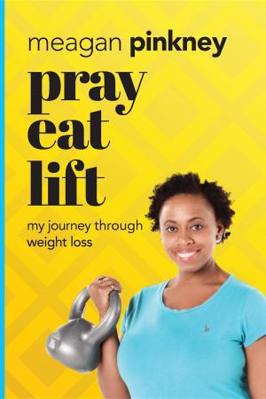 Cover of the book Pray. Eat. Lift. by Bill Thawne