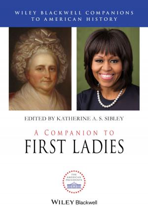 Cover of the book A Companion to First Ladies by Stephen Pryke