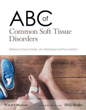 Cover of the book ABC of Common Soft Tissue Disorders by Andrew Bell, Matthew Elder