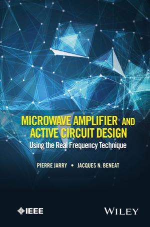 Cover of the book Microwave Amplifier and Active Circuit Design Using the Real Frequency Technique by Louis Theodore, Kumar Ganesan, Ryan R. Dupont
