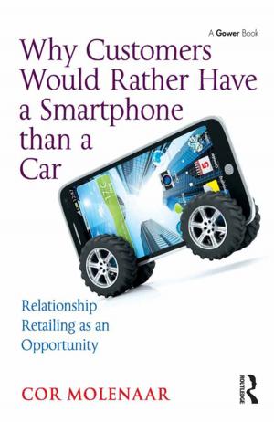 Cover of the book Why Customers Would Rather Have a Smartphone than a Car by Rose Drury, Robin Campbell, Linda Miller