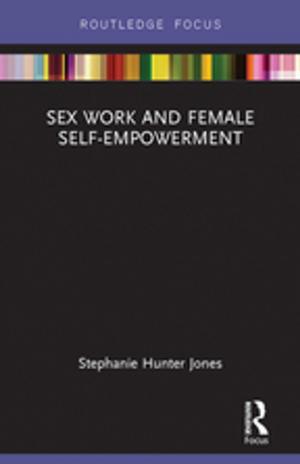 Cover of the book Sex Work and Female Self-Empowerment by Peter Tickner