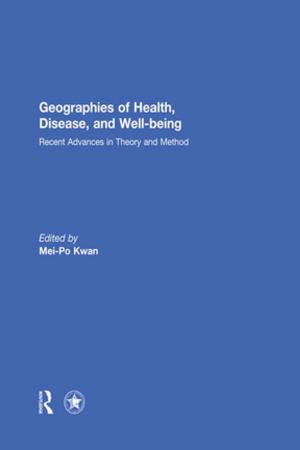 Cover of the book Geographies of Health, Disease and Well-being by Letitia C Pallone, Jon'A F Meyer