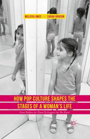 Cover of the book How Pop Culture Shapes the Stages of a Woman's Life by Donato Masciandaro, Olga Balakina