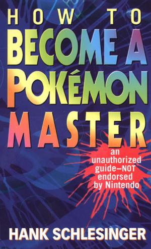 Cover of the book How to Become a Pokemon Master by Lisa Scottoline, Francesca Serritella
