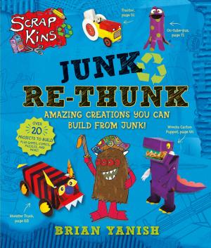 Cover of the book ScrapKins: Junk Re-Thunk by Yona Zeldis McDonough