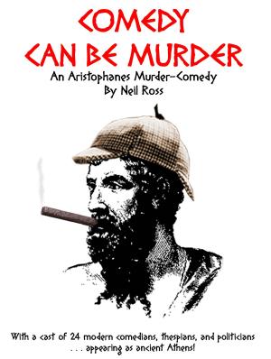 Cover of the book Comedy Can Be Murder: An Aristophanes Murder-Comedy by Sarah Yates