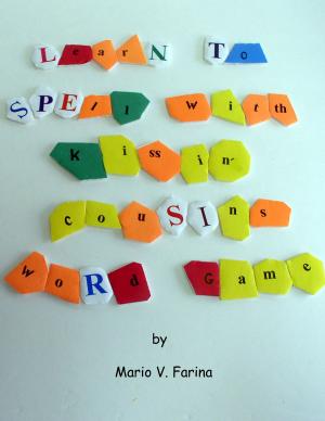Cover of the book Learn to Spell with Kissin' Cousins Word Game by Mario V. Farina