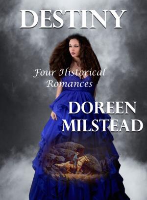 Cover of the book Destiny: Four Historical Romances by Golden Czermak