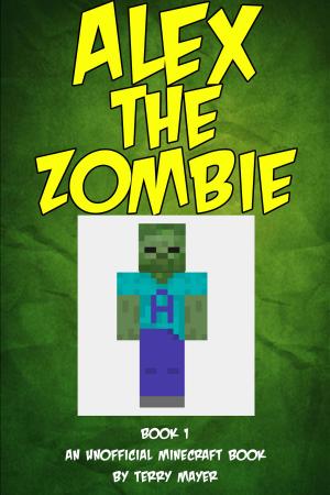 Book cover of Minecraft: Alex the Zombie