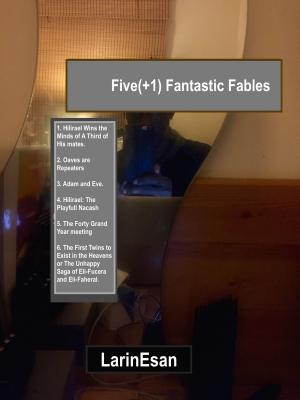 Cover of the book Five(+1) Fantastic Fables! by Mark Graham