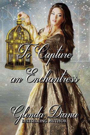 Cover of the book To Capture An Enchantress by Glenda Diana