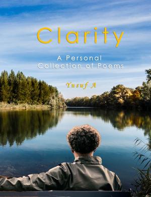 bigCover of the book Clarity: A Personal Collection of Poems by 
