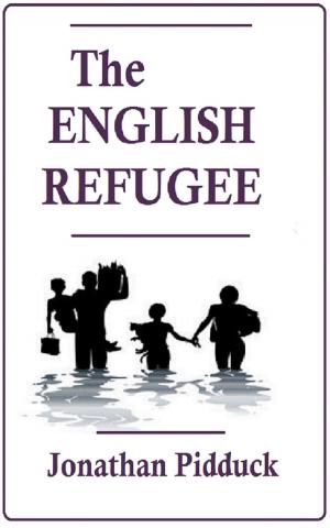 Book cover of The English Refugee: The Day It Happened Here