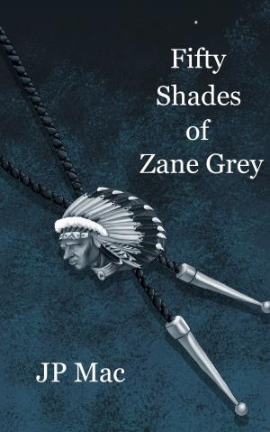 Cover of the book Fifty Shades of Zane Grey by Christine Brand